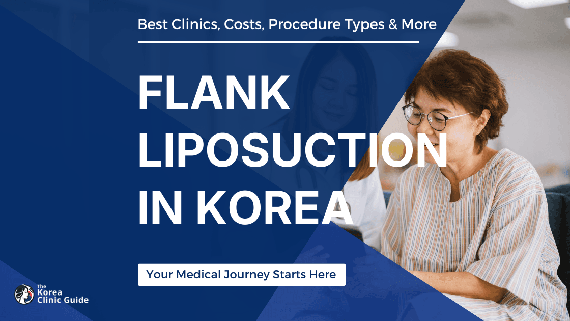 Flank Liposuction in Korea | Best Clinics, Costs, Procedure Types & More