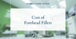 The Cost of Forehead Filler in Korea | Costs, Factors Influencing The Price, Vs Cost in USA, Turkey, Mexico & More