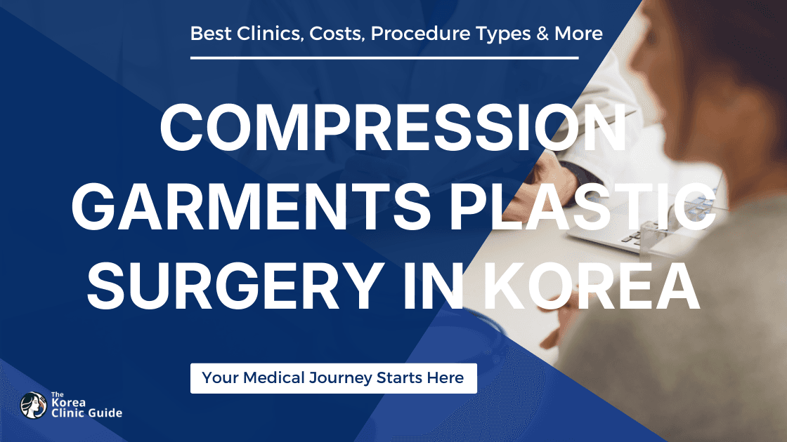 Understanding the Duration of Wearing Compression Garments After Plastic Surgery in Korea