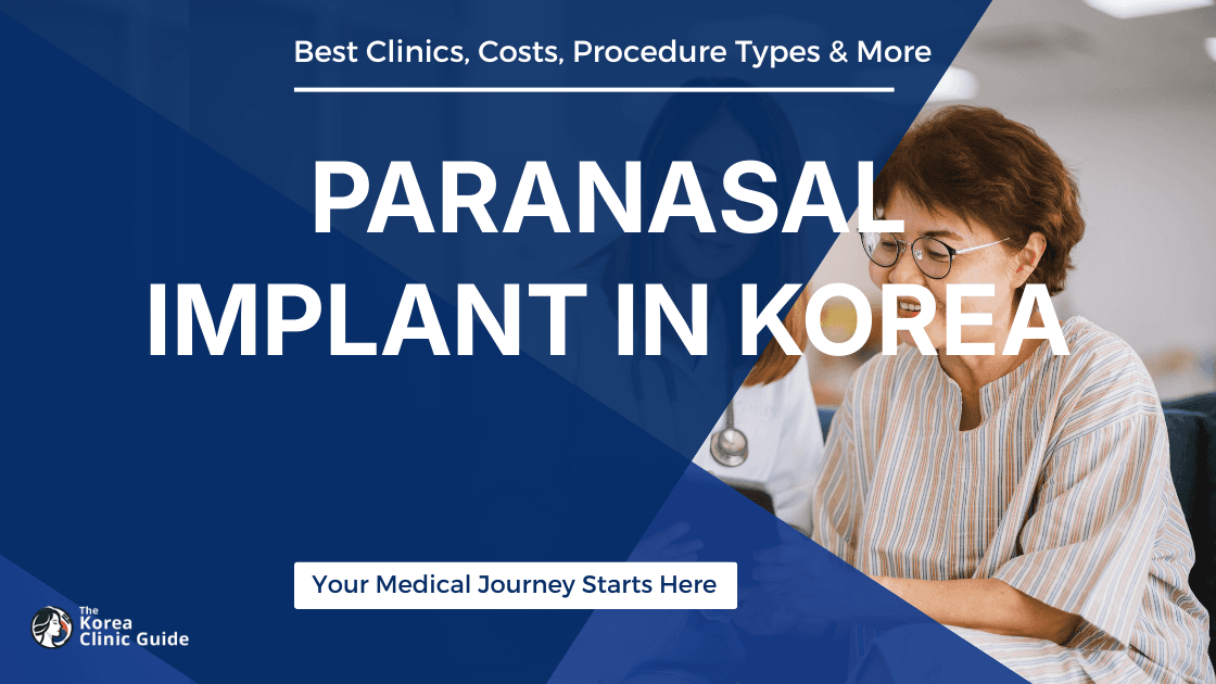 Paranasal Implant in Korea | Best Clinics, Costs, Procedure Types & More