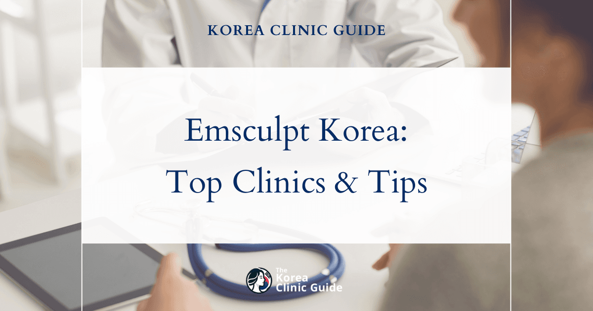 Emsculpt in Korea | Best Clinics, Costs, Procedure Types & More