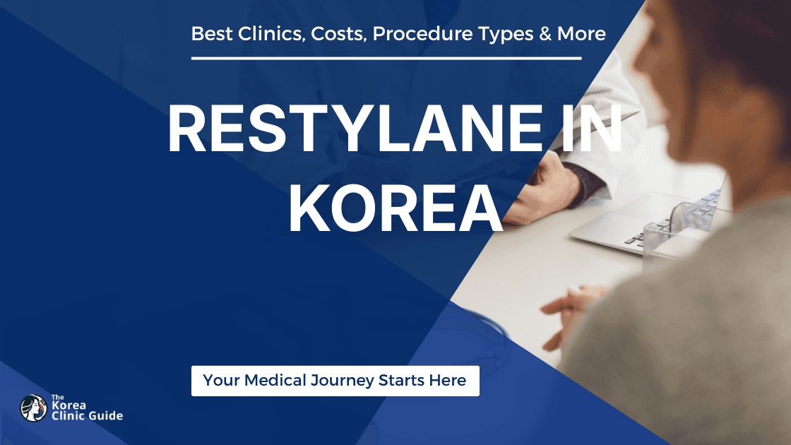 Get the Best Restylane Fillers in Korea: Your Comprehensive Guide