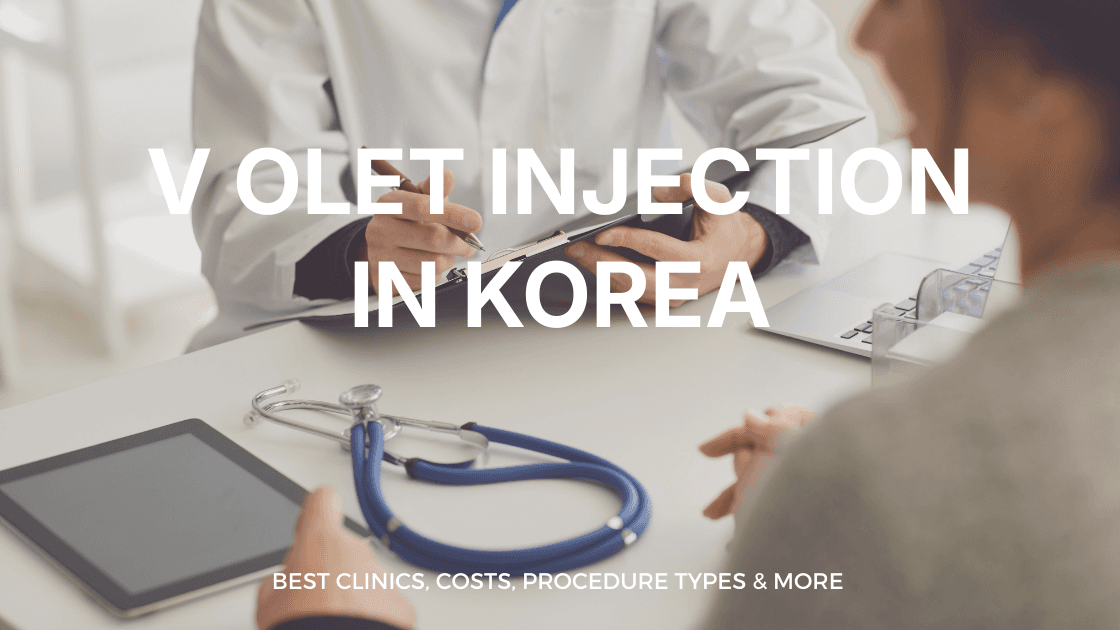 V-OLET Injection in Korea | Best Clinics, Costs, Procedure Types & More