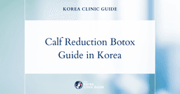 Calf Reduction Botox in Korea | Best Clinics, Costs, Procedure Types & More