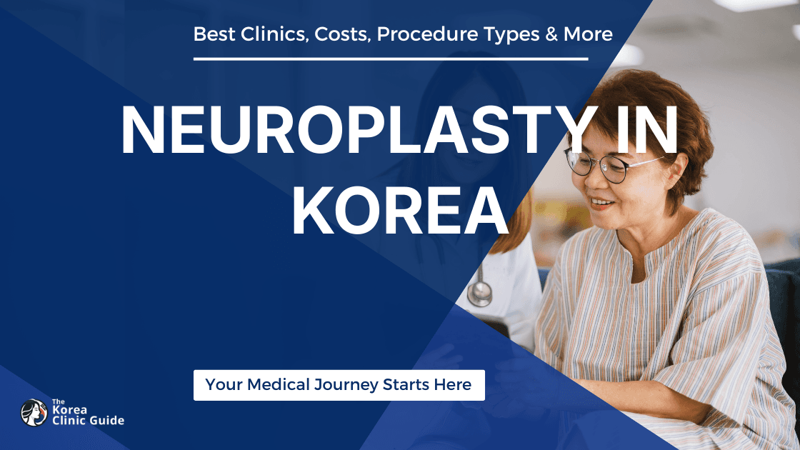 Neuroplasty in Korea | Best Clinics, Costs, Procedure Types & More