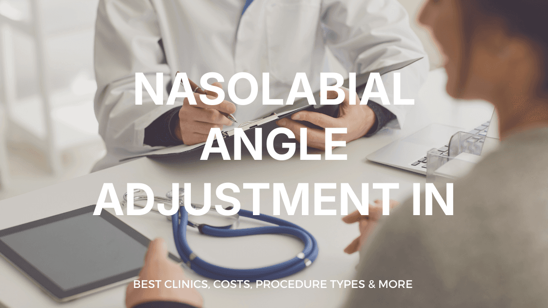 Nasolabial Angle Adjustment in Korea | Best Clinics, Costs, Procedure Types & More