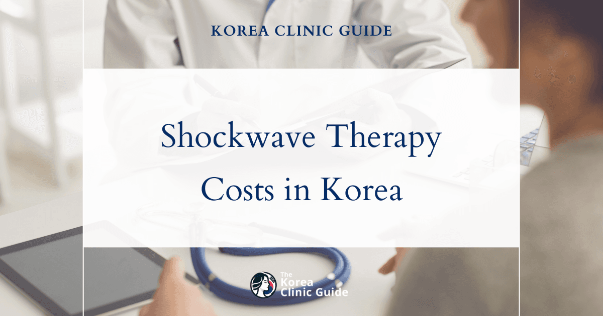 The Cost of Shockwave Therapy for Fat Dissolving in Korea | Costs, Factors Influencing The Price, Vs Cost in USA, Turkey, Mexico & More