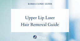 Upper Lip Laser Hair Removal in Korea | Best Clinics, Costs, Procedure Types & More