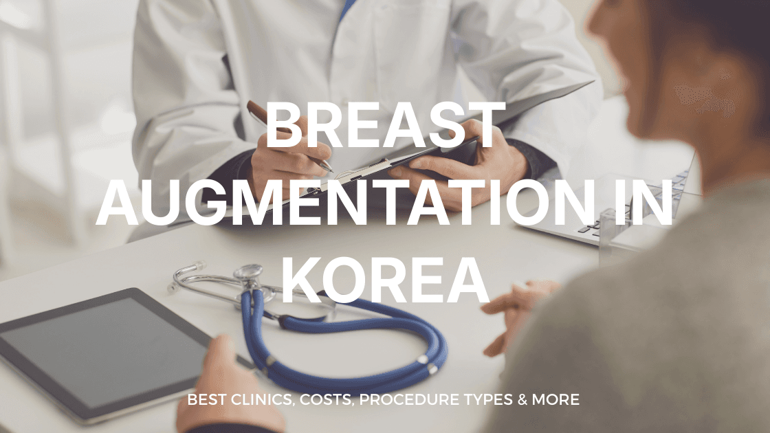 Breast Augmentation in Korea | Best Clinics, Costs, Procedure Types & More