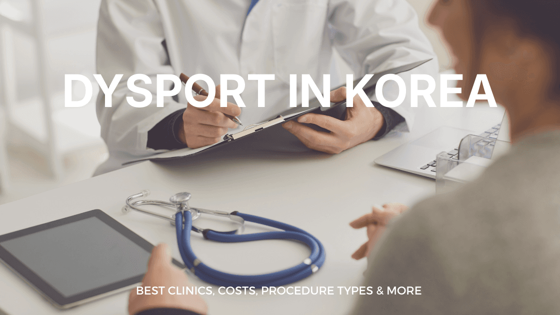 Getting Dysport in Korea: An In-Depth Guide to Procedures, Prices, and Clinics