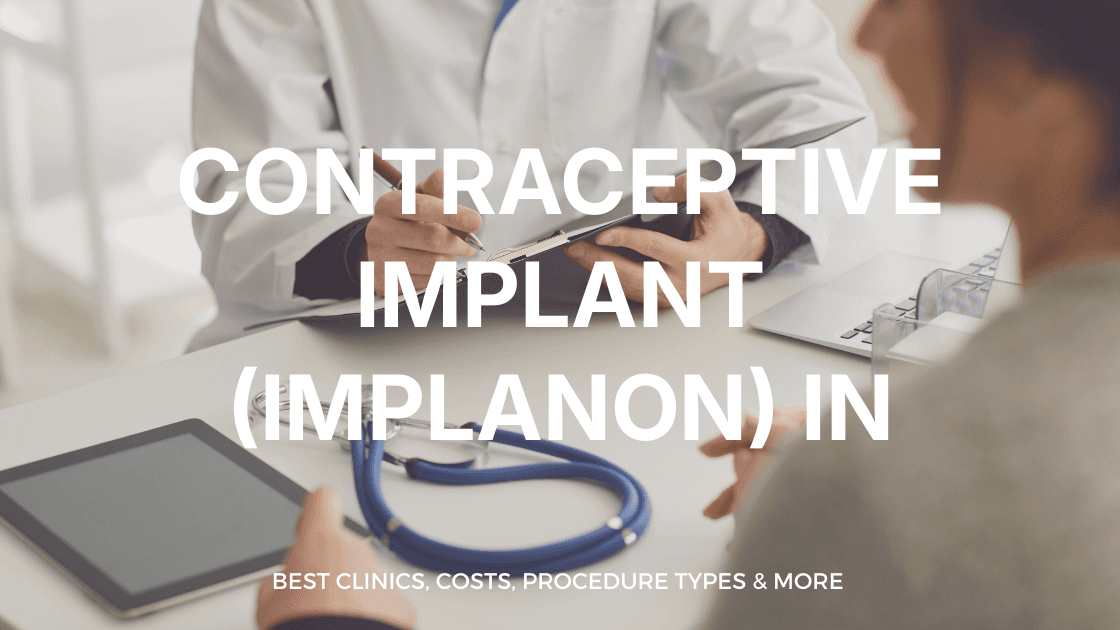 Contraceptive Implant (Implanon) in Korea | Best Clinics, Costs, Procedure Types & More