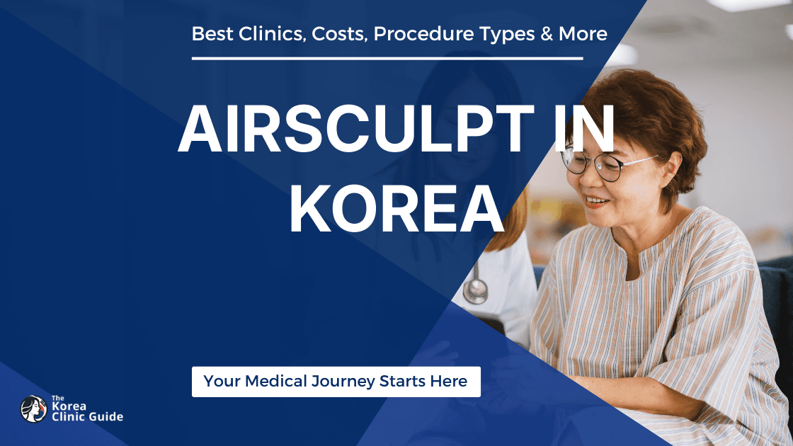 AirSculpt in Korea | Best Clinics, Costs, Procedure Types & More