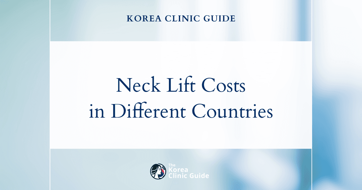 The Cost of Neck Lift in Korea | Costs, Factors Influencing The Price, Vs Cost in USA, Turkey, Mexico & More