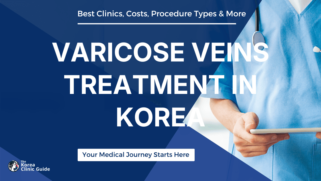 Understanding Varicose Veins Treatment in Korea: A Comprehensive Guide