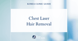 Chest Laser Hair Removal in Korea | Best Clinics, Costs, Procedure Types & More