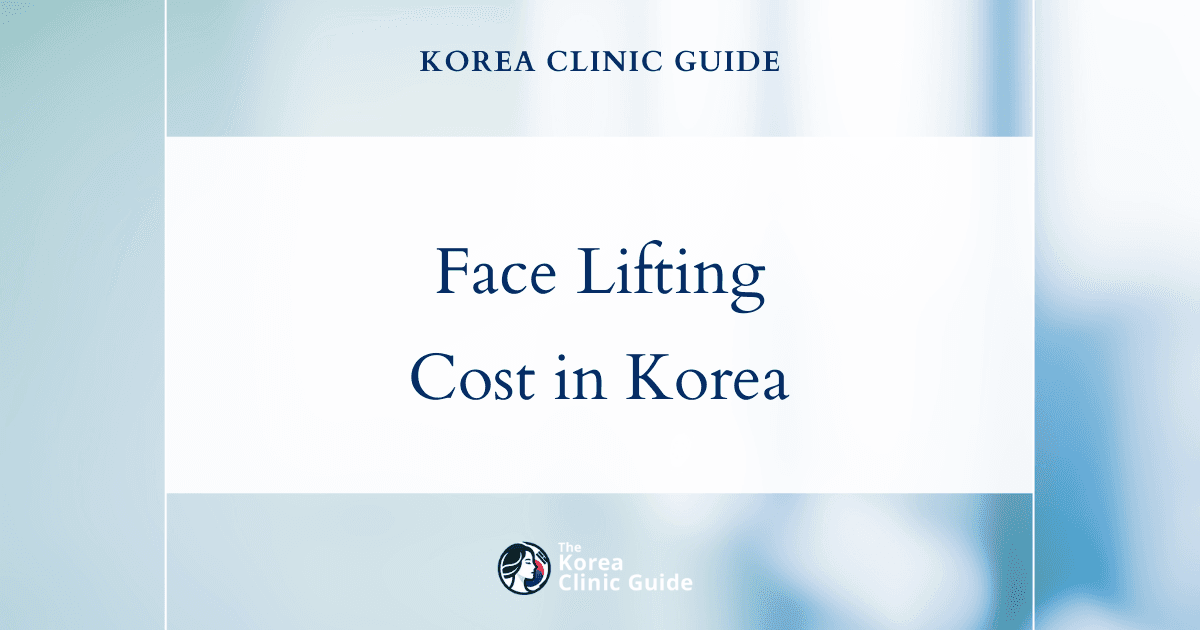 Cost of Face Lifting in Korea 