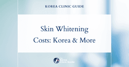 The Cost of Skin Whitening Treatment in Korea | Costs, Factors Influencing The Price, Vs Cost in USA, Turkey, Mexico & More