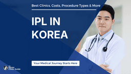 IPL in Korea | Best Clinics, Costs, Procedure Types & More