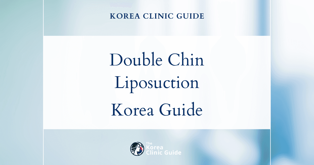 Double Chin Liposuction in Korea | Best Clinics, Costs, Procedure Types & More