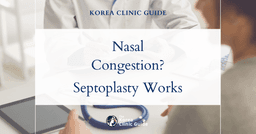 Nasal Congestion at Night: Septoplasty in Korea as an Effective Solution for Better Breathing