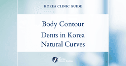 Body Contour Dents in Korea: Body Fillers for Smooth, Natural Curves