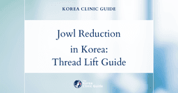 Jowl Reduction in Korea: Face Thread Lift Procedure for Sagging Jowls Explained