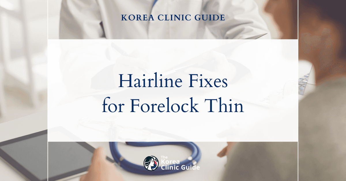 Effective Hairline Correction Procedures for Forelock Thinning in Korea