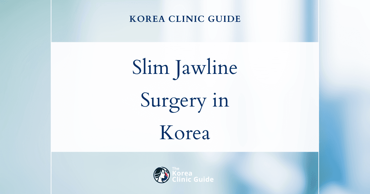 Mandibular Angle Prominence Solutions: Square Jaw Surgery in Korea for a Slimmer Face