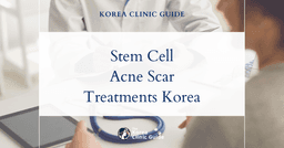 Treating Hypertrophic Acne Scars with Stem Cell Procedures in Korea: Advanced Solutions for Smoother Skin