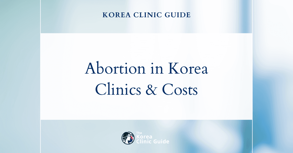 Abortion in Korea: Methods, Access Uncertainty, Travel Planning and Aftercare