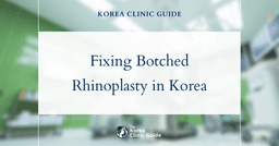 Fixing Botched Rhinoplasty with Revision Rhinoplasty in Korea: Expert Solutions for Perfect Results