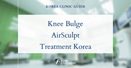 Knee Mini Bulge Treatment with AirSculpt Procedure in Korea: Effective Solutions for Knee Contouring