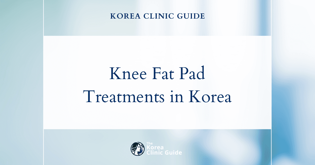 Discover Effective Knee Fat Pad Treatments in Korea: CoolSculpting and Knee Liposuction