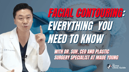 Facial Contouring - Everything You Need To Know with Dr. Suh from MadeYoung