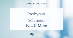 Presbyopia Solutions in Korea: ICL Lens Implant and Advanced Presbyopia Correction Procedures