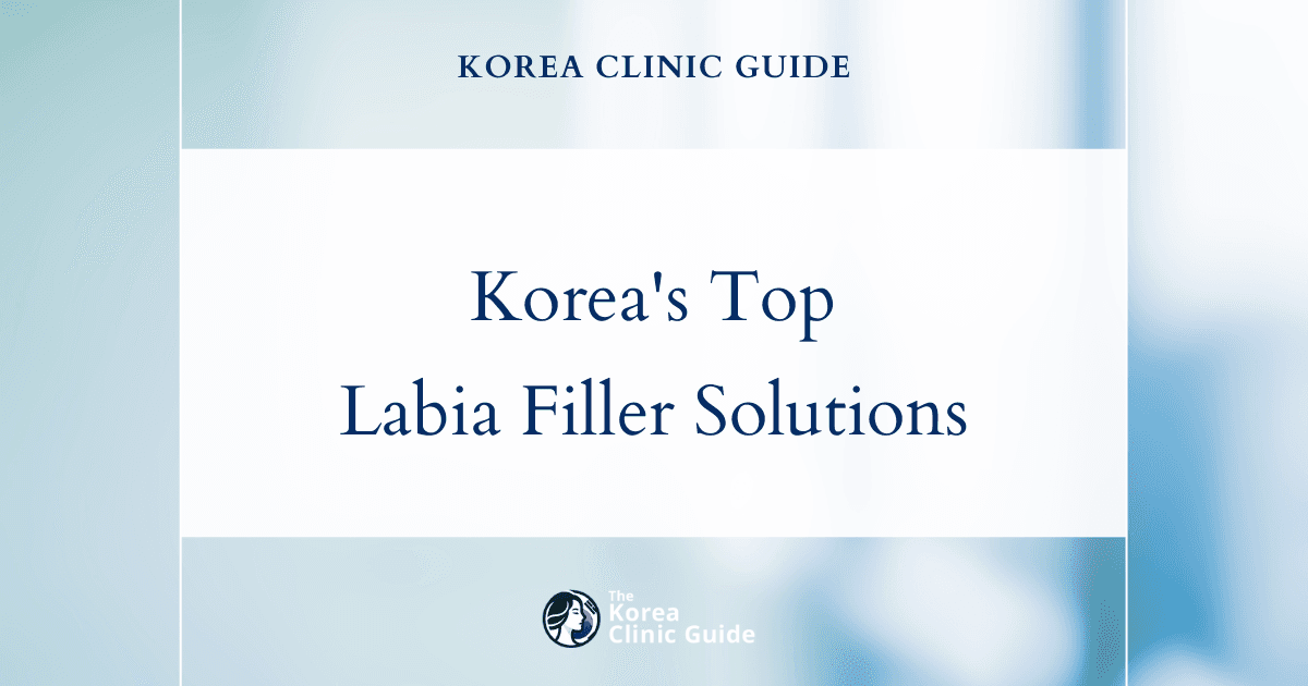 Korea's Top Solutions for Labia Majora Laxity: Vaginal Filler Procedures