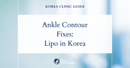 Ankle Contour Irregularity Solutions: Revision Liposuction Procedures in Korea