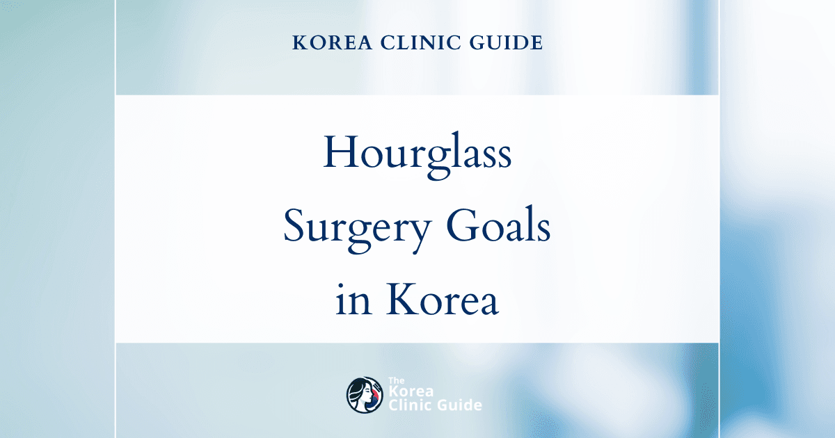 Achieve Hourglass Surgery Goals in Korea with 5D Liposculpture: Sculpt Your Dream Figure