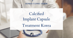 Calcified Breast Implant Capsule: Capsular Contracture Treatment Options in Korea