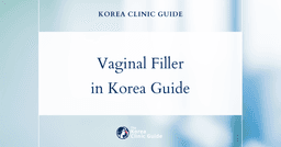Vaginal Filler in Korea: Types, Evidence, Recovery, Risks and Travel Planning