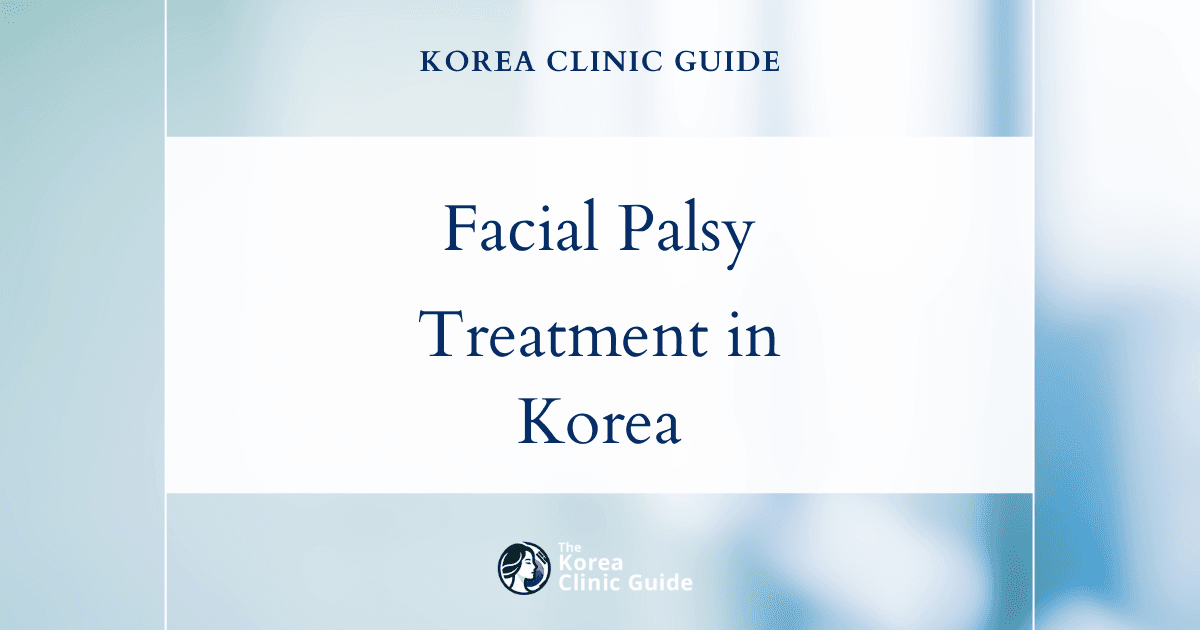 Facial Palsy Treatment in Korea: Eyelid Fat Grafting Procedures for Facial Paralysis Recovery