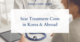 Comparing Hypertrophic Scar Treatment Costs: Why Korea Stands Out Among Global Options
