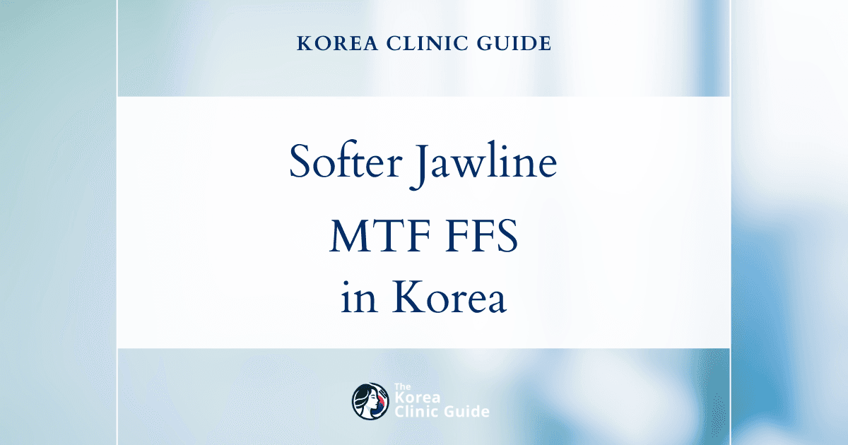 Square Jaw MTF Facial Feminization Surgery Solutions in Korea for a Softer Jawline