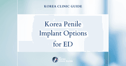 Korea Penile Implant Procedures for Failed ED Medications: Effective Solutions for Erectile Dysfunction