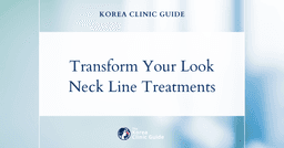 Transform Your Look: Neck Lines & Neck Wrinkle Treatment Procedures in Korea