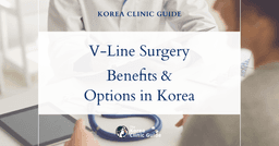 Wide Lower Face Solutions: V Line Surgery Benefits and Options in Korea