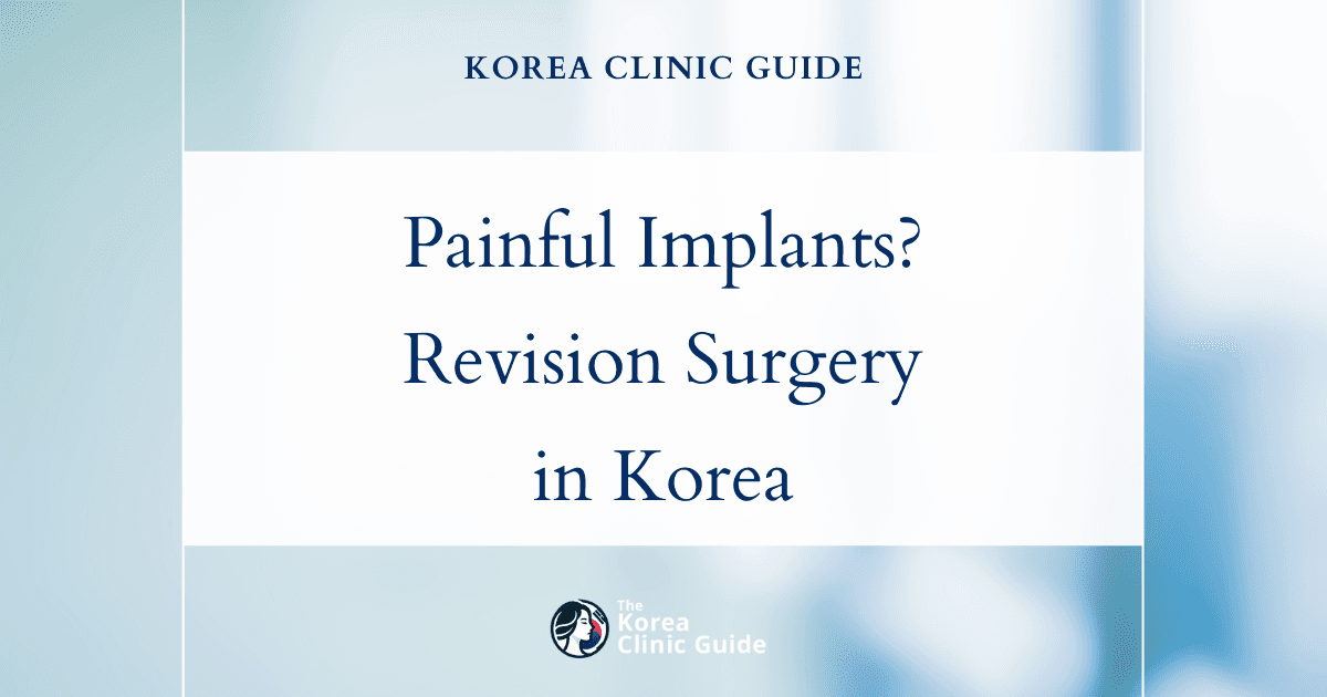 Painful Breast Implants? Discover Revision Breast Surgery Solutions in Korea