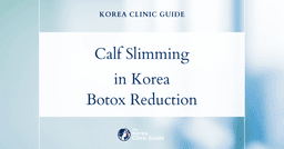 Calf Slimming in Korea: Calf Reduction Botox