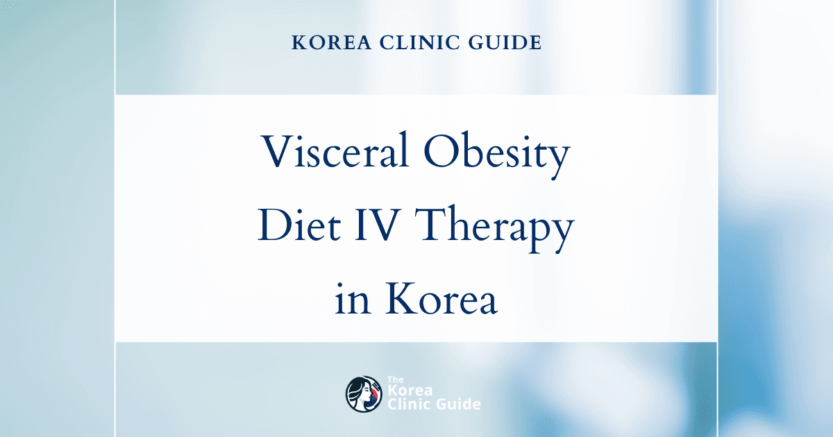 Visceral Obesity Treatment with Diet IV Therapy in Korea: Effective Solutions for Healthy Weight Loss