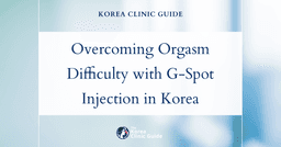 Overcoming Orgasm Difficulty with G-Spot Injection Procedures in Korea